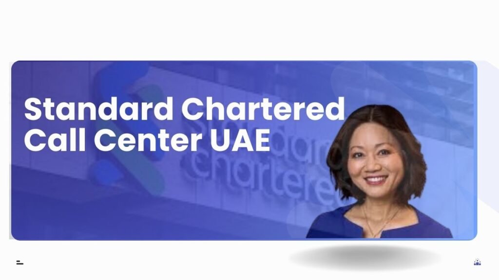 Standard Chartered Call Center UAE – Numbers, Services & Guide