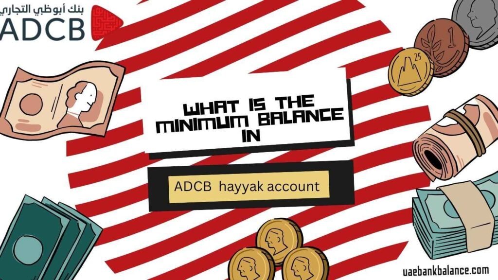 ADCB Hayyak Account Minimum Balance