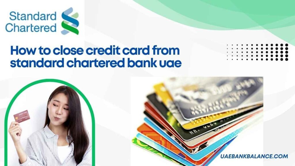How to Close Credit Card Standard Chartered UAE