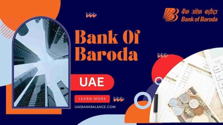 Bank of Baroda UAE: Balance Check, ATM, CDM, Branch Timings & Customer Care 10 Bank of Baroda