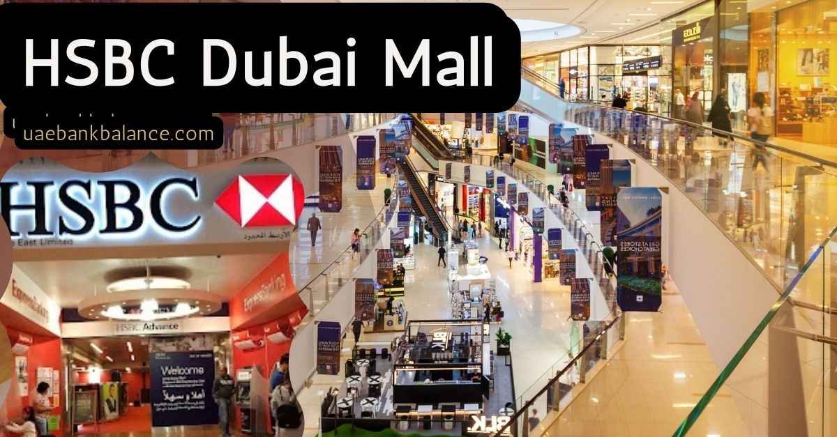 HSBC Dubai Mall Branch – Location, Contact Number, Timings, Services & How to Visit 1 HSBC Dubai Mal