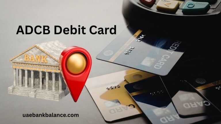 ADCB Debit Card – Activation, Balance Check, Types, Limits, Benefits and Customer Support in UAE 4 ADCB Debit Card
