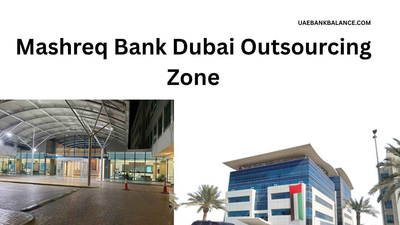 Mashreq Bank Dubai Outsourcing Zone