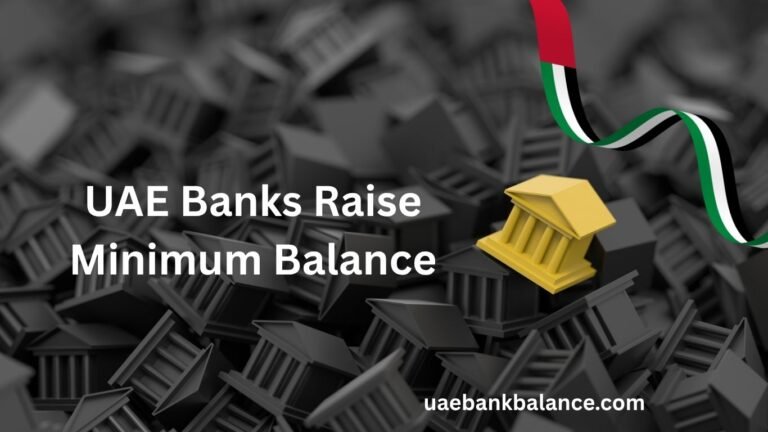 UAE Banks Raise Minimum Balance