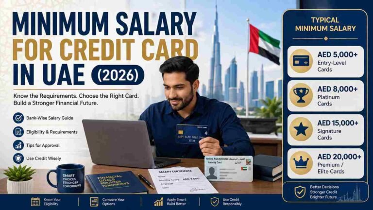 Minimum Salary for Credit Card in UAE (2026): Bank-Wise Eligibility Guide 1 Minimum Salary for Credit Card in UAE (2026): Bank-Wise Eligibility Guide